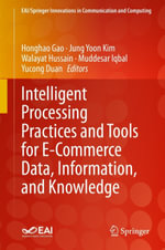 Intelligent Processing Practices and Tools for E-Commerce Data, Information, and Knowledge : Engineering (R0) - Honghao Gao