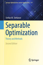 Separable Optimization : Theory and Methods - Stefan M. Stefanov
