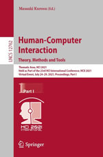Human-Computer Interaction. Theory, Methods and Tools : Thematic Area, HCI 2021, Held as Part of the 23rd HCI International Conference, HCII 2021, Virtual Event, July 24-29, 2021, Proceedings, Part I - Masaaki Kurosu