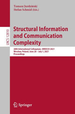 Structural Information and Communication Complexity : 28th International Colloquium, SIROCCO 2021, Wroc?aw, Poland, June 28 - July 1, 2021, Proceedings - Tomasz Jurdzi?ski