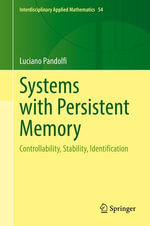 Systems with Persistent Memory : Controllability, Stability, Identification - Luciano Pandolfi