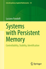 Systems with Persistent Memory : Controllability, Stability, Identification - Luciano Pandolfi