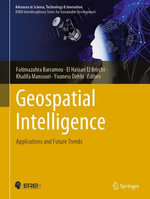 Geospatial Intelligence : Applications and Future Trends - Fatimazahra Barramou