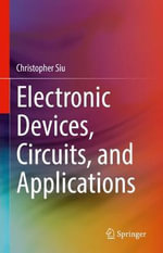 Electronic Devices, Circuits, and Applications - Christopher Siu