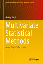 Multivariate Statistical Methods : Going Beyond the Linear - György Terdik