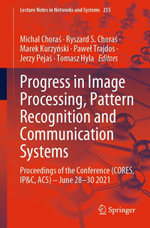 Progress in Image Processing, Pattern Recognition and Communication Systems : Proceedings of the Conference (CORES, IP &C, ACS) - June 28-30 2021 - Michal Chora?