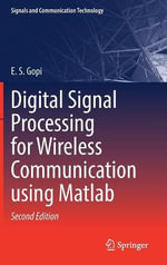 Digital Signal Processing for Wireless Communication using Matlab : Signals and Communication Technology - E.S. Gopi