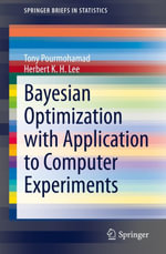 Bayesian Optimization with Application to Computer Experiments : Mathematics and Statistics (R0) - Tony Pourmohamad