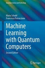 Machine Learning with Quantum Computers : Physics and Astronomy (R0) - Maria Schuld