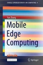 Mobile Edge Computing : Simula SpringerBriefs on Computing - Yan Zhang