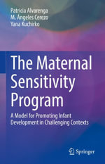 The Maternal Sensitivity Program : A Model for Promoting Infant Development in Challenging Contexts - Patrícia Alvarenga