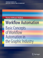 Workflow Automation : Basic Concepts of Workflow Automation in the Graphic Industry - Thomas Hoffmann-Walbeck