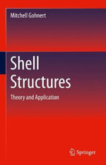 Shell Structures : Theory and Application - Mitchell Gohnert