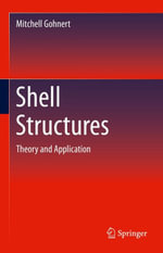 Shell Structures : Theory and Application - Mitchell Gohnert