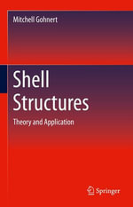 Shell Structures : Theory and Application - Mitchell Gohnert