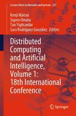 Distributed Computing and Artificial Intelligence, Volume 1 : 18th International Conference - Kenji Matsui