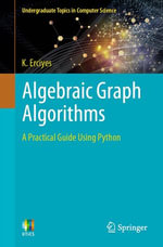 Algebraic Graph Algorithms : A Practical Guide Using Python - K. Erciyes