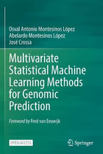 Multivariate Statistical Machine Learning Methods for Genomic Prediction - Abelardo Montesinos Lopez