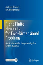 Plane Finite Elements for Two-Dimensional Problems : Application of the Computer Algebra System Maxima - Andreas Öchsner