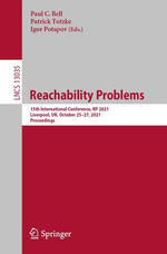 Reachability Problems : 15th International Conference, RP 2021, Liverpool, UK, October 25-27, 2021, Proceedings - Paul C. Bell