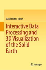 Interactive Data Processing and 3D Visualization of the Solid Earth - Daniel Patel