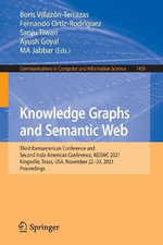 Knowledge Graphs and Semantic Web : Third Iberoamerican Conference and Second Indo-American Conference, KGSWC 2021, Kingsville, Texas, USA, November 22-24, 2021, Proceedings - Ayush Goyal
