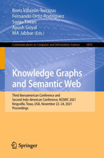 Knowledge Graphs and Semantic Web : Third Iberoamerican Conference and Second Indo-American Conference, KGSWC 2021, Kingsville, Texas, USA, November 22-24, 2021, Proceedings - Boris Villazón-Terrazas