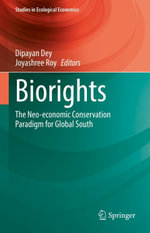Biorights : The Neo-economic Conservation Paradigm for Global South - Dipayan Dey