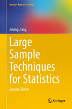 Large Sample Techniques for Statistics : Mathematics and Statistics (R0) - Jiming Jiang