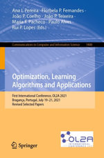 Optimization, Learning Algorithms and Applications : First International Conference, OL2A 2021, Bragança, Portugal, July 19-21, 2021, Revised Selected Papers - Ana I. Pereira