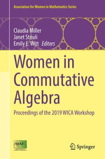 Women in Commutative Algebra : Proceedings of the 2019 WICA Workshop - Claudia Miller