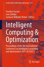 Intelligent Computing & Optimization : Proceedings of the 4th International Conference on Intelligent Computing and Optimization 2021 (ICO2021) - Pandian Vasant