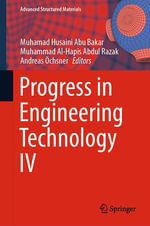 Progress in Engineering Technology IV : Advanced Structured Materials : Book 169 - Muhamad Husaini Abu Bakar