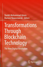 Transformations Through Blockchain Technology : The New Digital Revolution - Sheikh Mohammad Idrees