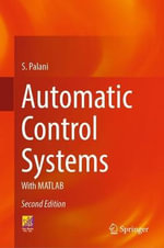 Automatic Control Systems : With MATLAB - S. Palani
