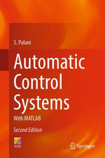 Automatic Control Systems : With MATLAB - S. Palani