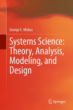 Systems Science : Theory, Analysis, Modeling, and Design - George E. Mobus