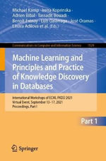 Machine Learning and Principles and Practice of Knowledge Discovery in Databases : International Workshops of ECML PKDD 2021, Virtual Event, September 13-17, 2021, Proceedings, Part I - Adrien Bibal