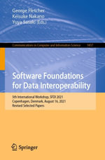 Software Foundations for Data Interoperability : 5th International Workshop, SFDI 2021, Copenhagen, Denmark, August 16, 2021, Revised Selected Papers - George Fletcher
