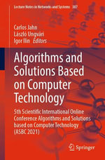 Algorithms and Solutions Based on Computer Technology : 5th Scientific International Online Conference Algorithms and Solutions based on Computer Technology (ASBC 2021) - Carlos Jahn