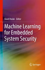 Machine Learning for Embedded System Security : Engineering (R0) - Basel Halak