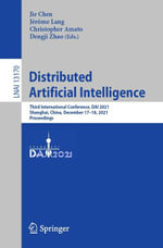 Distributed Artificial Intelligence : Third International Conference, DAI 2021, Shanghai, China, December 17-18, 2021, Proceedings - Jie Chen