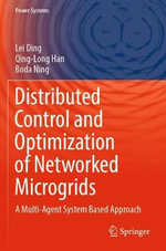 Distributed Control and Optimization of Networked Microgrids : A Multi-Agent System Based Approach - Boda Ning