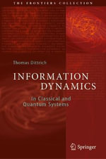 Information Dynamics : In Classical and Quantum Systems - Thomas Dittrich