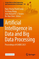 Artificial Intelligence in Data and Big Data Processing : Proceedings of ICABDE 2021 - Ngoc Hoang Thanh Dang
