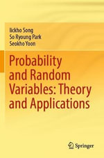Probability and Random Variables : Theory and Applications - Iickho Song