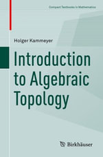 Introduction to Algebraic Topology : Mathematics and Statistics (R0) - Holger Kammeyer