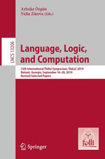 Language, Logic, and Computation : 13th International Tbilisi Symposium, TbiLLC 2019, Batumi, Georgia, September 16-20, 2019, Revised Selected Papers - Aybüke Özgün