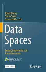Data Spaces : Design, Deployment and Future Directions - Edward Curry