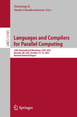 Languages and Compilers for Parallel Computing : 34th International Workshop, LCPC 2021, Newark, DE, USA, October 13-14, 2021, Revised Selected Papers - Xiaoming Li